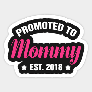 PROMOTED TO MOM EST 2018 gift ideas for family Sticker